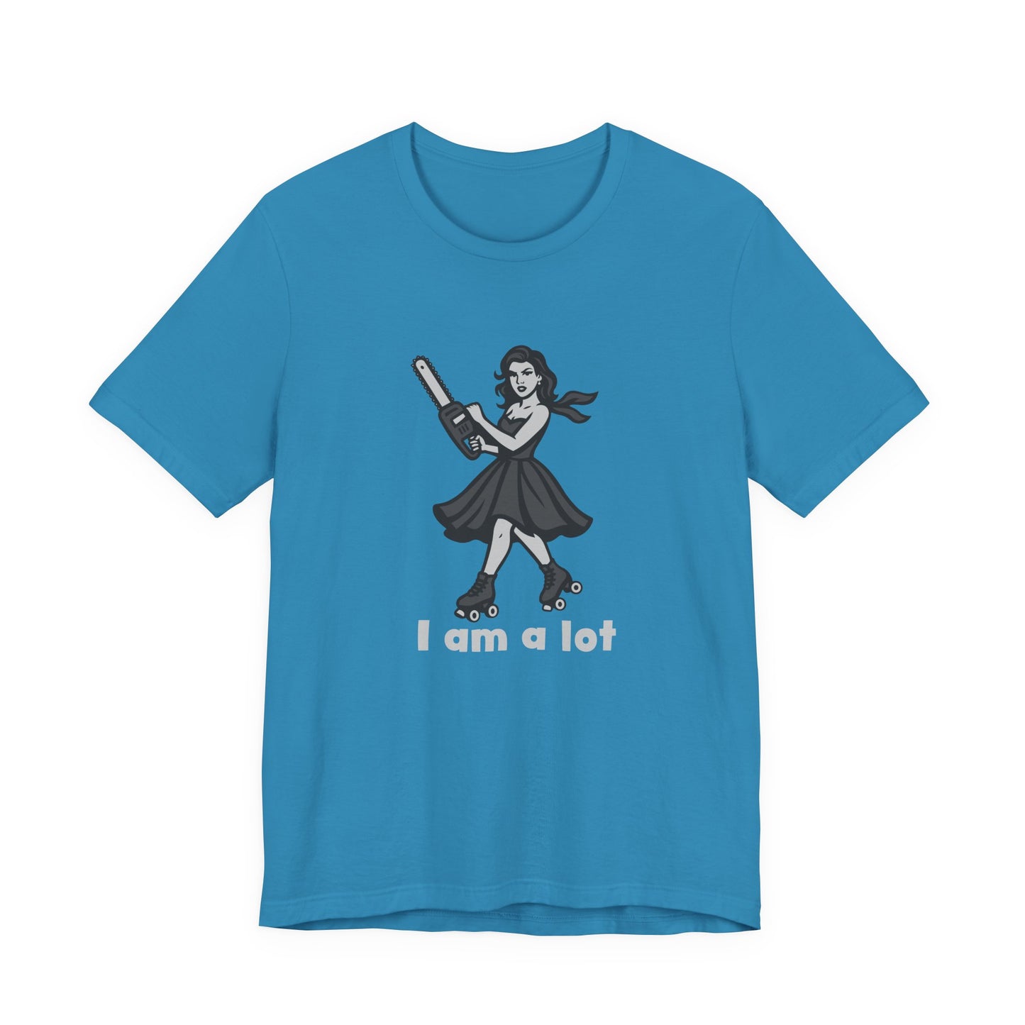 I Am a Lot Shirt – Fierce Skater Girl with Chainsaw in Dark Theme Retro Cartoon Style. Unisex Jersey Short Sleeve Tee