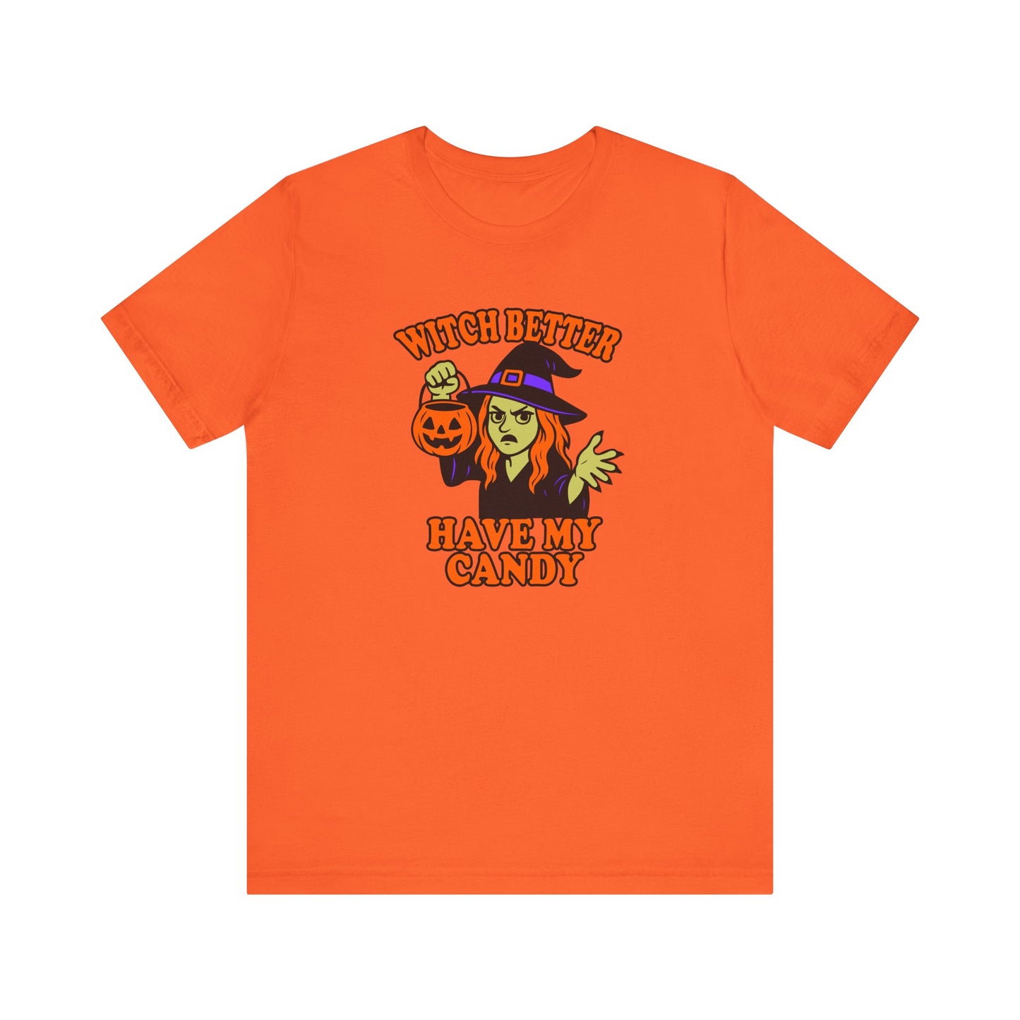Witch Better Have My Candy Halloween Shirt – Funny Angry Witch Graphic Tee for Trick-or-Treat Attitude