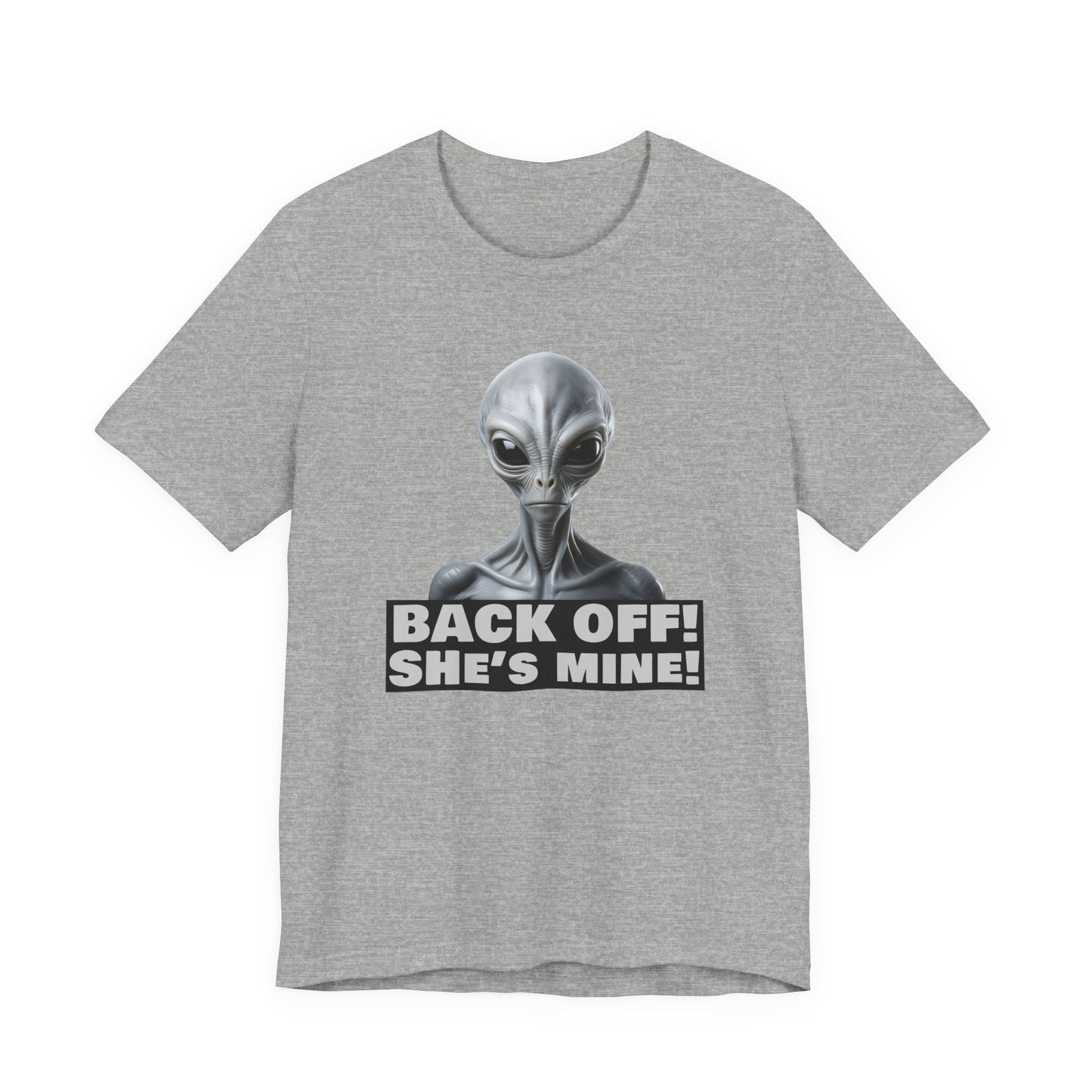 Alien Abduction Shirt – "Back Off She's Mine!" Funny UFO Humor Dark Theme Tee for Sci-Fi Fans & Funny Couples. Unisex Jersey Short Sleeve Tee