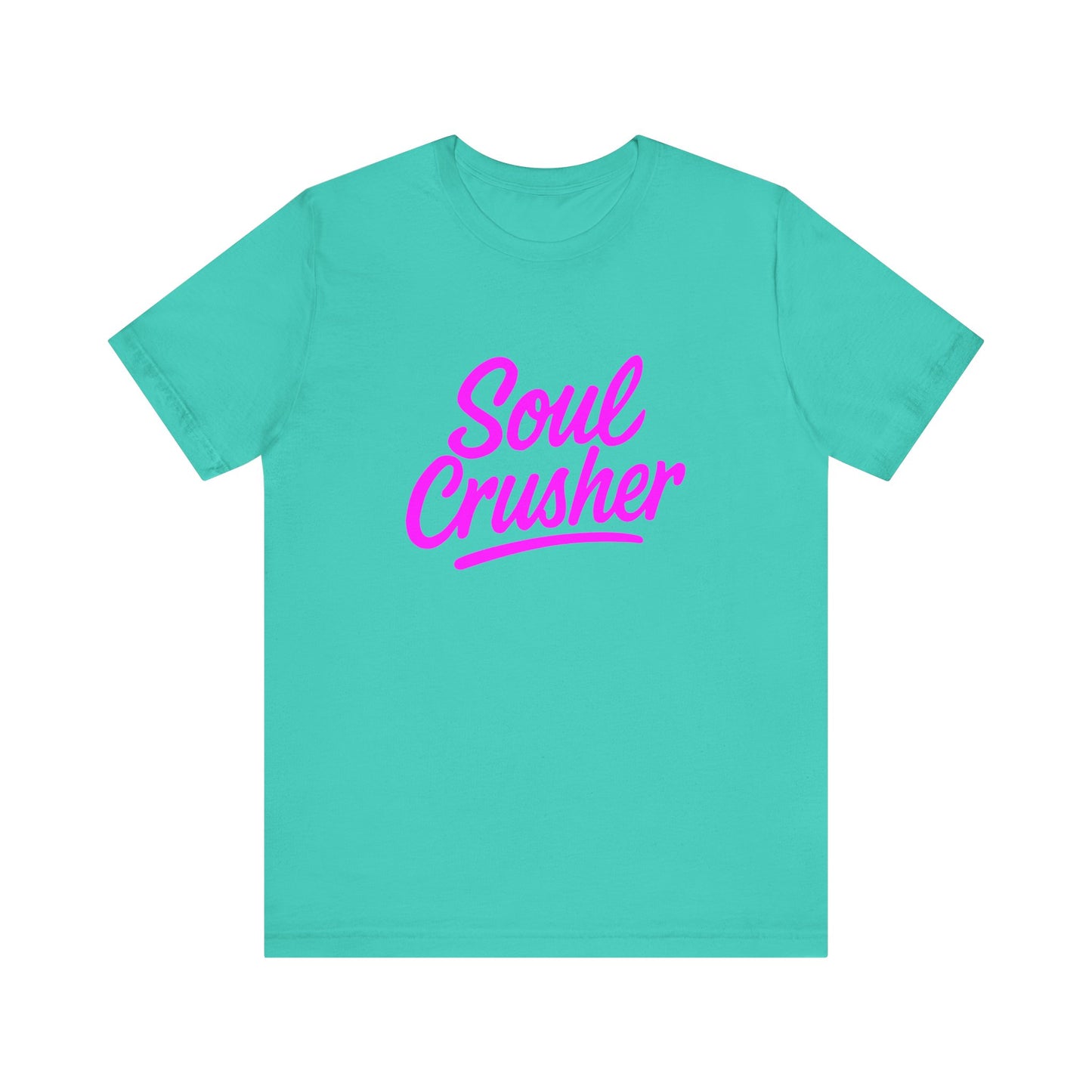 Colorful Design Soul Crusher Shirt – Neon Pink Bold Graphic Tee for Unapologetic Women with a Savage Side. Unisex Jersey Short Sleeve Tee
