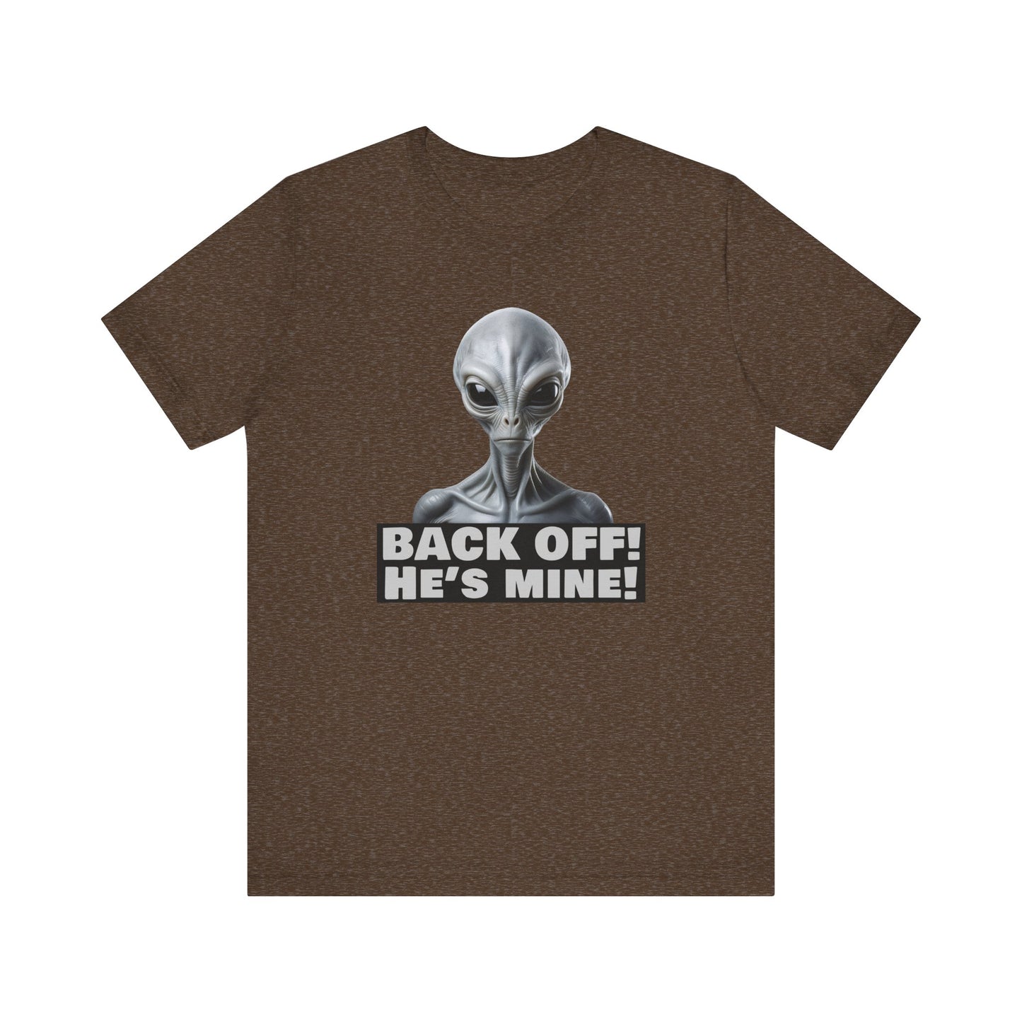 Alien Abduction Shirt – "Back Off He's Mine!" Funny UFO Humor Dark Theme Tee for Sci-Fi Fans & Funny Couples. Unisex Jersey Short Sleeve Tee
