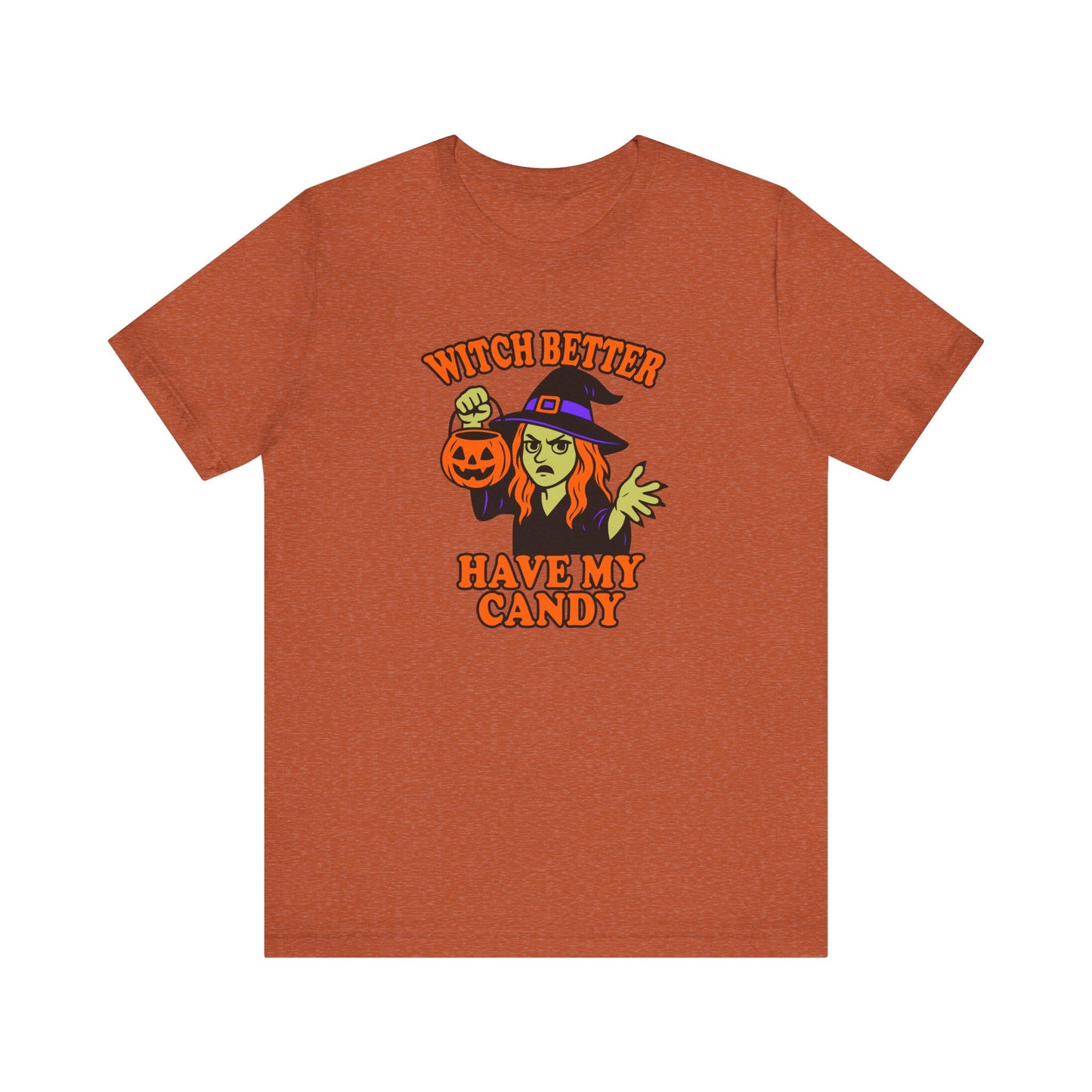 Witch Better Have My Candy Halloween Shirt – Funny Angry Witch Graphic Tee for Trick-or-Treat Attitude