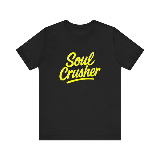 Colorful Design Soul Crusher Shirt – Loud Neon Yellow Statement Tee for Women Who Wreck Without Regret. Unisex Jersey Short Sleeve Tee