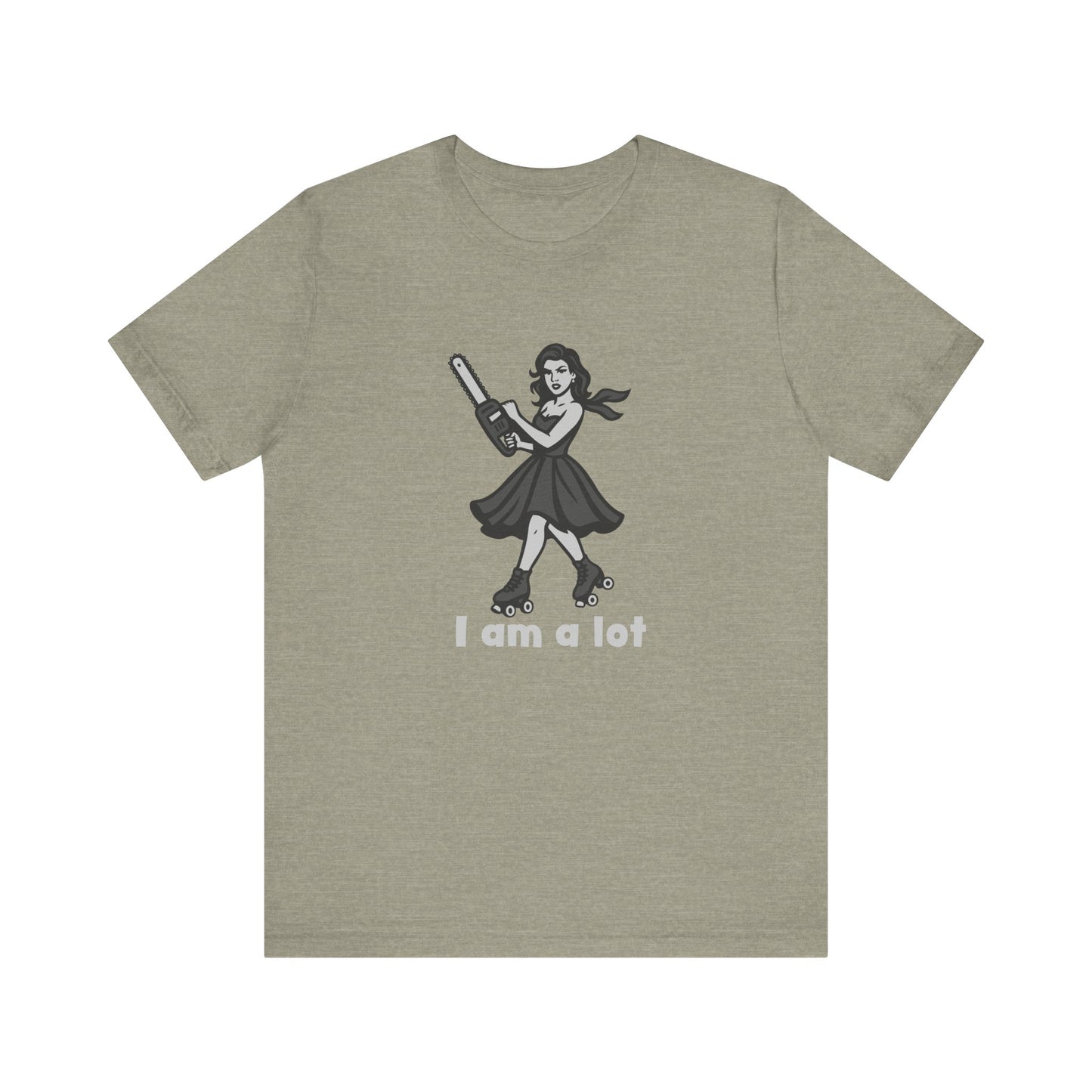 I Am a Lot Shirt – Fierce Skater Girl with Chainsaw in Dark Theme Retro Cartoon Style. Unisex Jersey Short Sleeve Tee