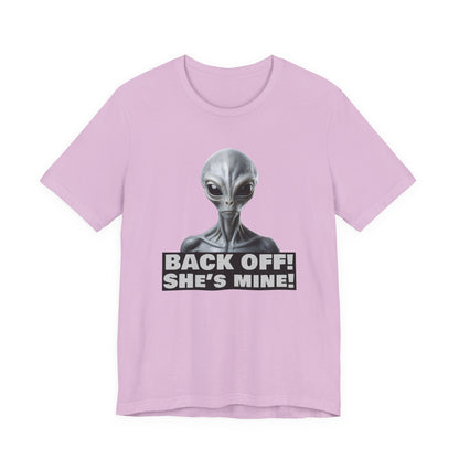 Alien Abduction Shirt – "Back Off She's Mine!" Funny UFO Humor Dark Theme Tee for Sci-Fi Fans & Funny Couples. Unisex Jersey Short Sleeve Tee