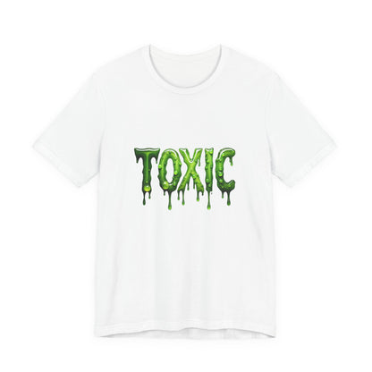 Colorful Design TOXIC Shirt – Funny Slime Text Tee for Emotionally Radioactive People Who Just Want to Be Left Alone. Unisex Jersey Short Sleeve Tee