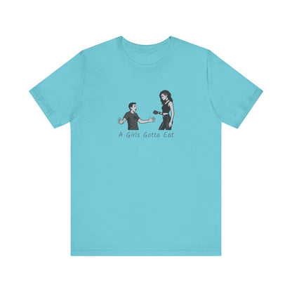 A Girl’s Gotta Eat Shirt – Dark Theme Heartbreaker Tee Featuring a No-Nonsense Queen with Zero Regrets. Unisex Jersey Short Sleeve Tee