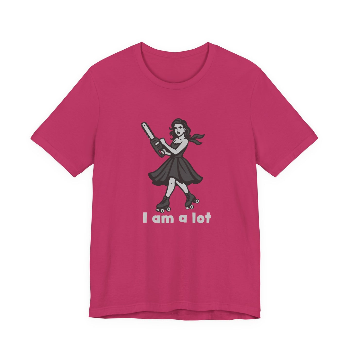 I Am a Lot Shirt – Fierce Skater Girl with Chainsaw in Dark Theme Retro Cartoon Style. Unisex Jersey Short Sleeve Tee