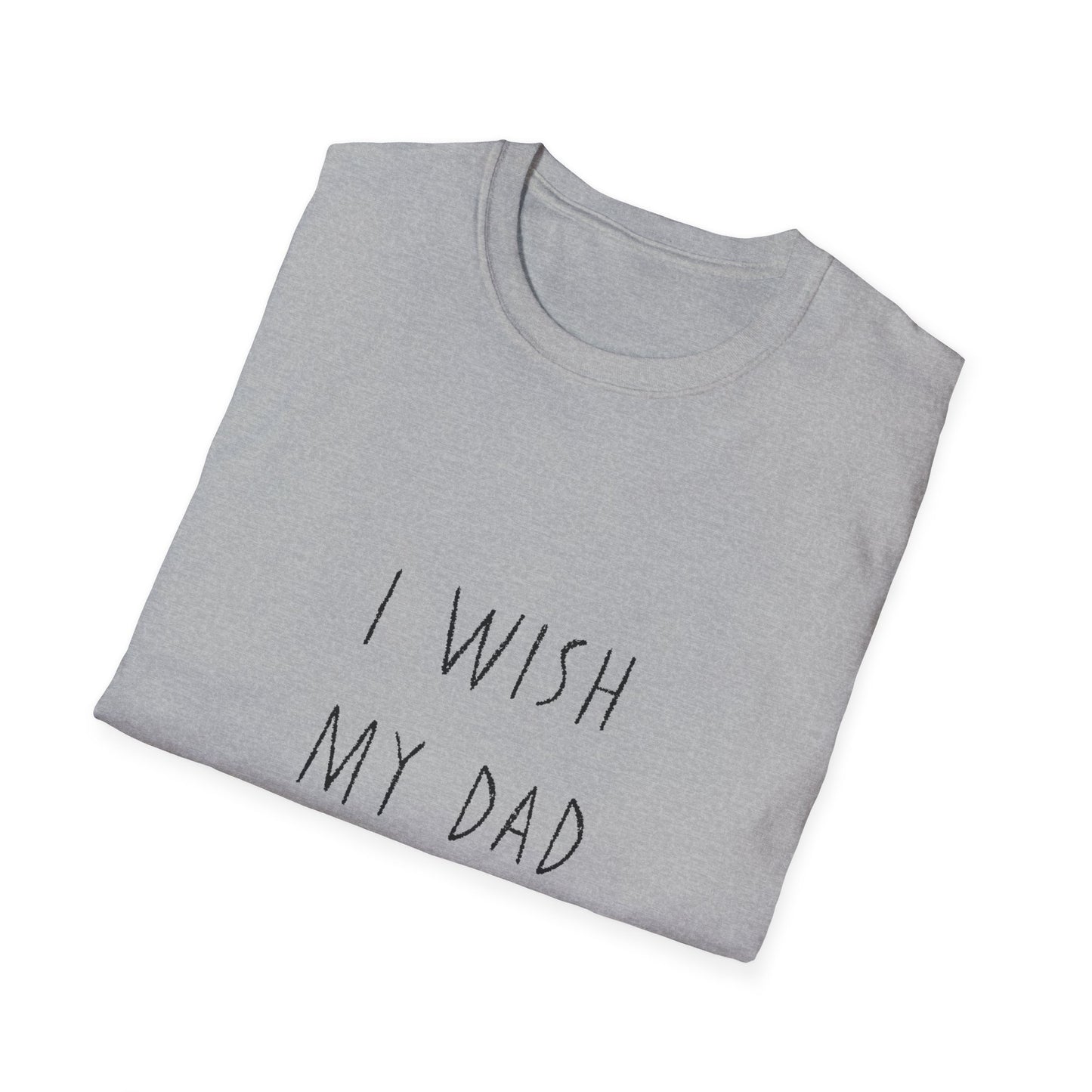 I wish my dad kept bees. Unisex Softstyle T-Shirt