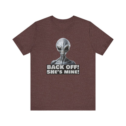 Alien Abduction Shirt – "Back Off She's Mine!" Funny UFO Humor Dark Theme Tee for Sci-Fi Fans & Funny Couples. Unisex Jersey Short Sleeve Tee
