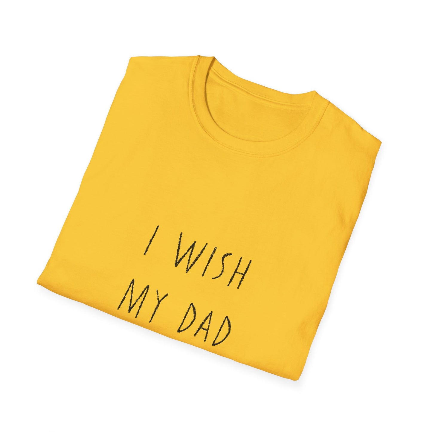 I wish my dad kept bees. Unisex Softstyle T-Shirt