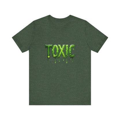 Colorful Design TOXIC Shirt – Funny Slime Text Tee for Emotionally Radioactive People Who Just Want to Be Left Alone. Unisex Jersey Short Sleeve Tee