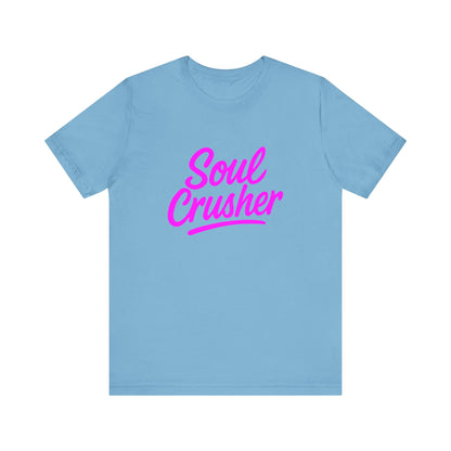 Colorful Design Soul Crusher Shirt – Neon Pink Bold Graphic Tee for Unapologetic Women with a Savage Side. Unisex Jersey Short Sleeve Tee
