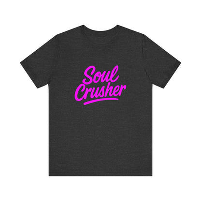 Colorful Design Soul Crusher Shirt – Neon Pink Bold Graphic Tee for Unapologetic Women with a Savage Side. Unisex Jersey Short Sleeve Tee