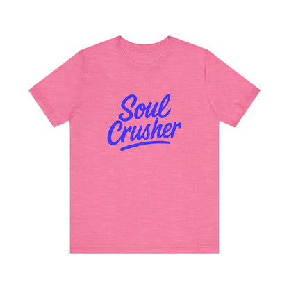 Colorful Design Soul Crusher Shirt – Blue Retro Script Tee for Women Who Leave a Trail of Broken Feelings. Unisex Jersey Short Sleeve Tee