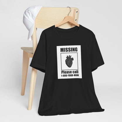 Missing Heart Poster Shirt Dark Theme Design Featuring Anatomical Heart and Funny Phone Number. Unisex Jersey Short Sleeve Tee