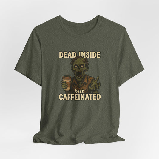 Dead Inside But Caffeinated Halloween Shirt – Funny Zombie Coffee Tee for Tired Souls
