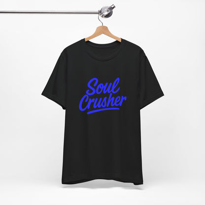 Colorful Design Soul Crusher Shirt – Blue Retro Script Tee for Women Who Leave a Trail of Broken Feelings. Unisex Jersey Short Sleeve Tee
