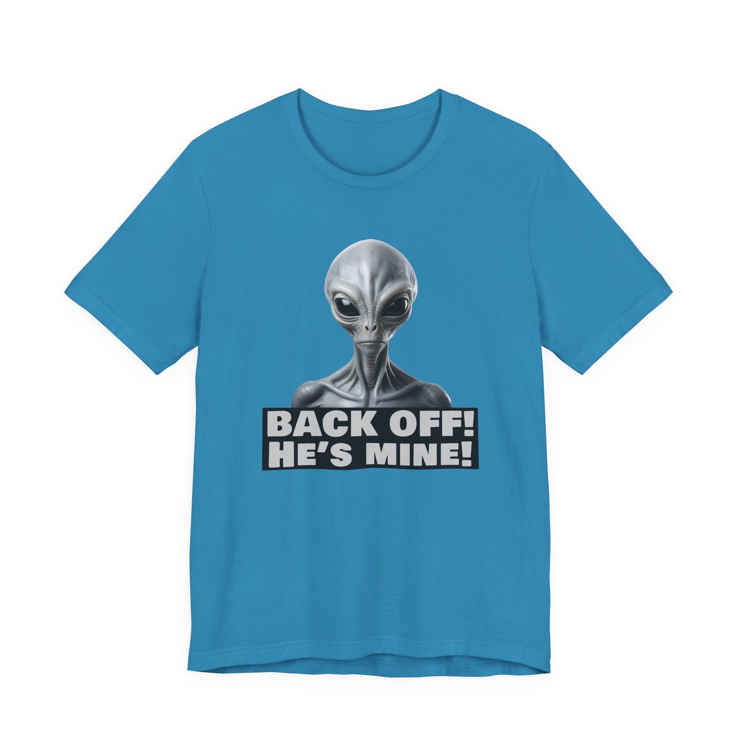 Alien Abduction Shirt – "Back Off He's Mine!" Funny UFO Humor Dark Theme Tee for Sci-Fi Fans & Funny Couples. Unisex Jersey Short Sleeve Tee