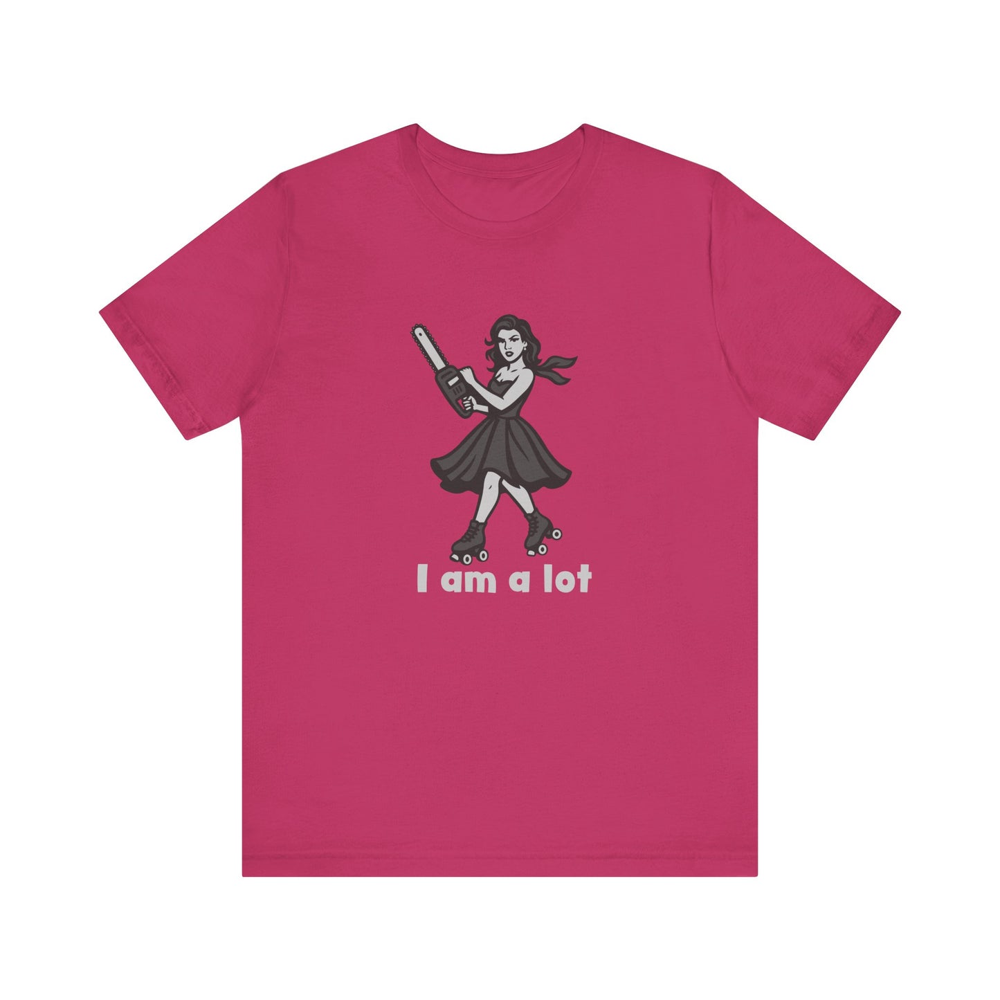I Am a Lot Shirt – Fierce Skater Girl with Chainsaw in Dark Theme Retro Cartoon Style. Unisex Jersey Short Sleeve Tee