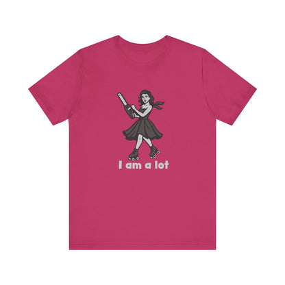 I Am a Lot Shirt – Fierce Skater Girl with Chainsaw in Dark Theme Retro Cartoon Style. Unisex Jersey Short Sleeve Tee