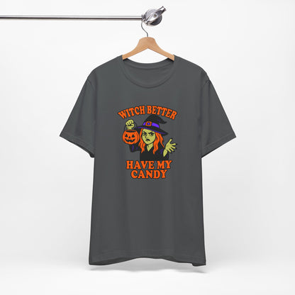 Witch Better Have My Candy Halloween Shirt – Funny Angry Witch Graphic Tee for Trick-or-Treat Attitude