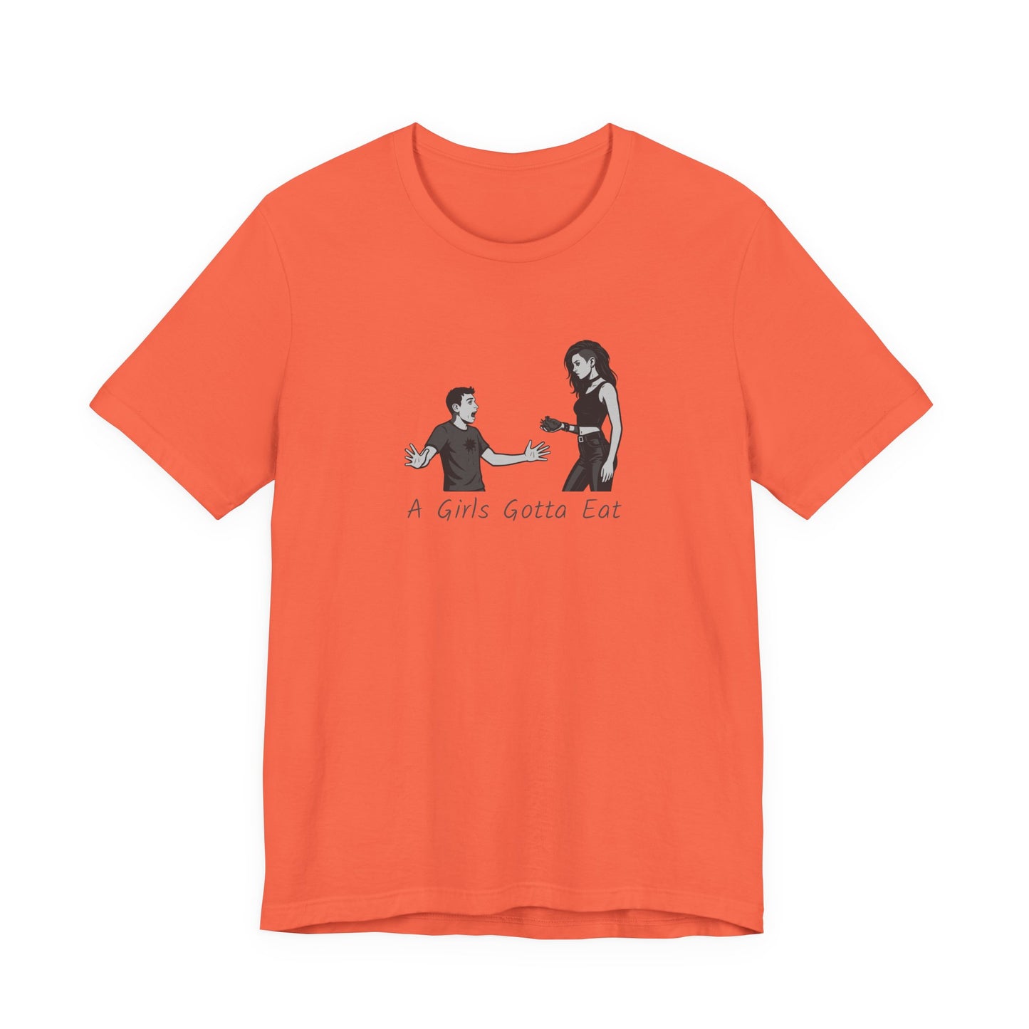 A Girl’s Gotta Eat Shirt – Dark Theme Heartbreaker Tee Featuring a No-Nonsense Queen with Zero Regrets. Unisex Jersey Short Sleeve Tee