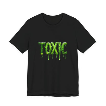 Colorful Design TOXIC Shirt – Funny Slime Text Tee for Emotionally Radioactive People Who Just Want to Be Left Alone. Unisex Jersey Short Sleeve Tee