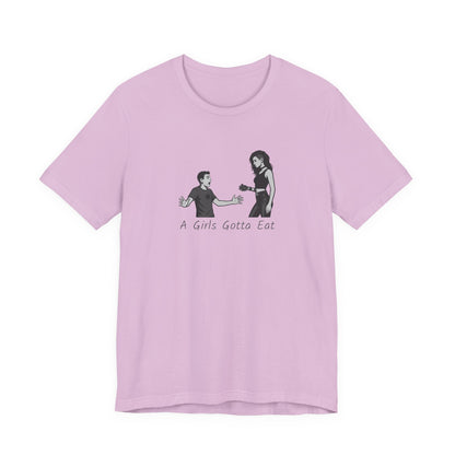 A Girl’s Gotta Eat Shirt – Dark Theme Heartbreaker Tee Featuring a No-Nonsense Queen with Zero Regrets. Unisex Jersey Short Sleeve Tee