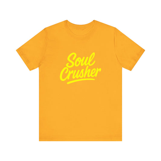 Colorful Design Soul Crusher Shirt – Loud Neon Yellow Statement Tee for Women Who Wreck Without Regret. Unisex Jersey Short Sleeve Tee