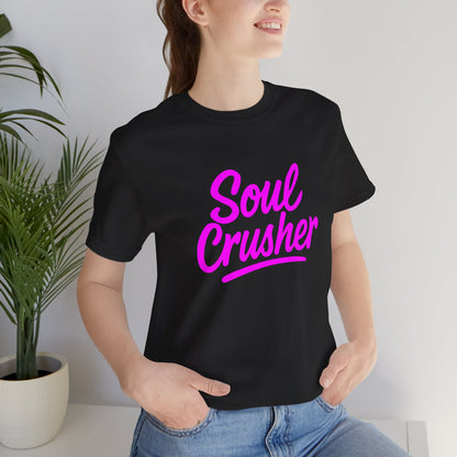 Colorful Design Soul Crusher Shirt – Neon Pink Bold Graphic Tee for Unapologetic Women with a Savage Side. Unisex Jersey Short Sleeve Tee