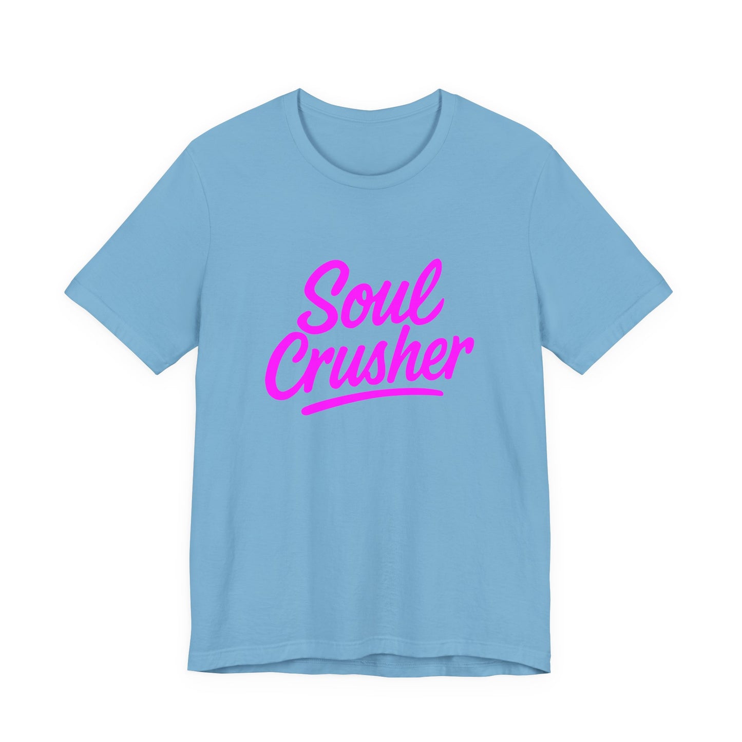 Colorful Design Soul Crusher Shirt – Neon Pink Bold Graphic Tee for Unapologetic Women with a Savage Side. Unisex Jersey Short Sleeve Tee