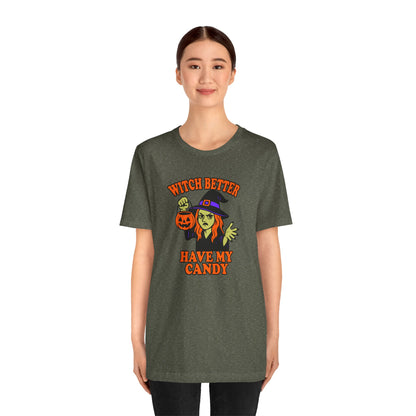 Witch Better Have My Candy Halloween Shirt – Funny Angry Witch Graphic Tee for Trick-or-Treat Attitude