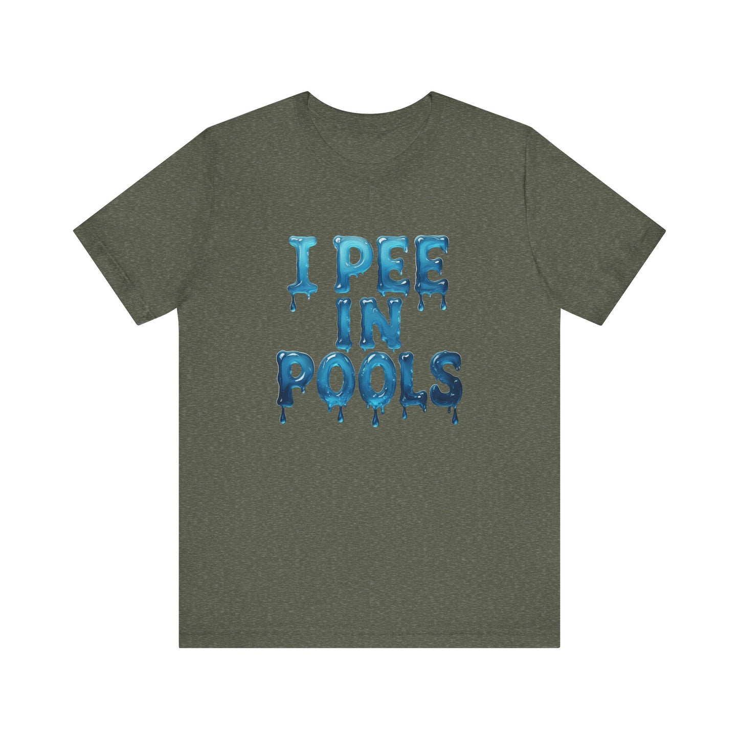 Colorful Design Funny Pool Shirt – "I Pee in Pools" Drippy Water Text Tee for Swimmers with No Shame. Unisex Jersey Short Sleeve Tee