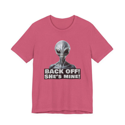 Alien Abduction Shirt – "Back Off She's Mine!" Funny UFO Humor Dark Theme Tee for Sci-Fi Fans & Funny Couples. Unisex Jersey Short Sleeve Tee