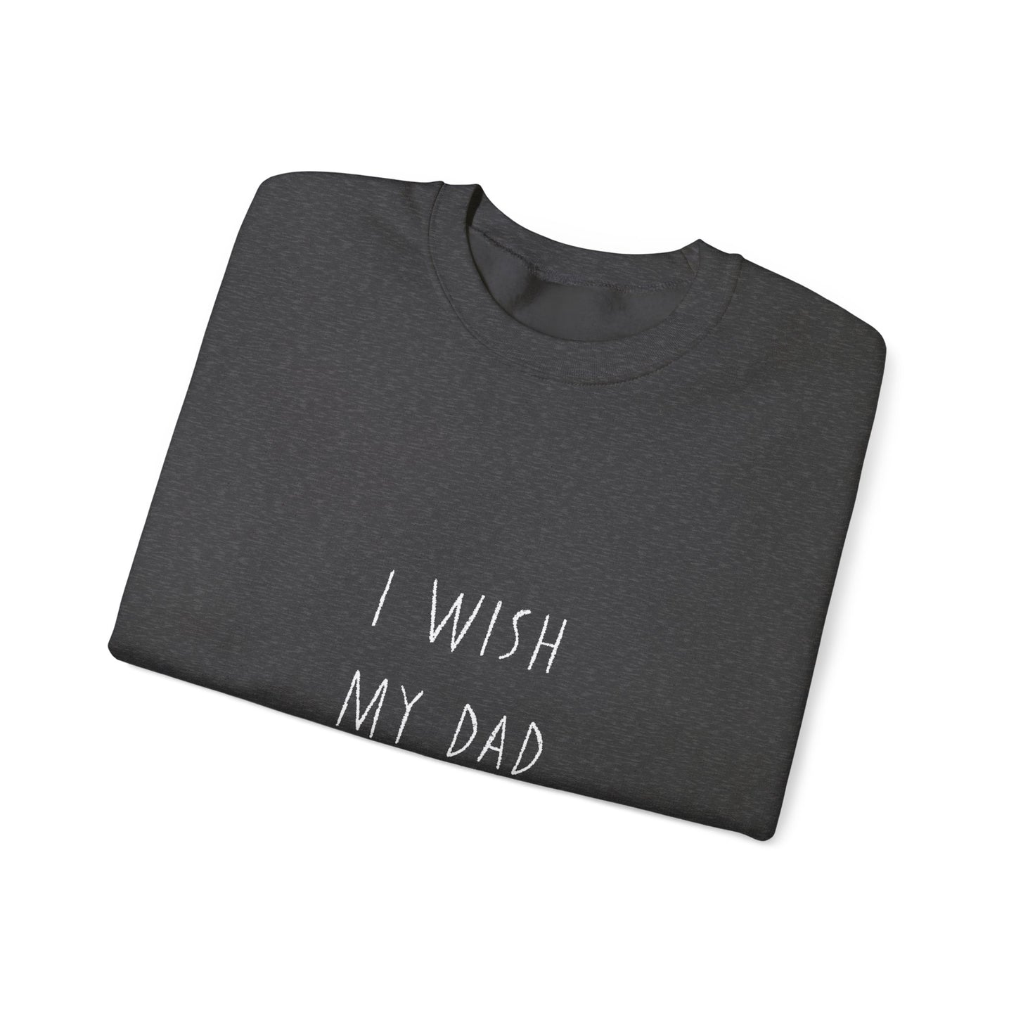 I wish my dad kept bees. Unisex Heavy Blend™ Crewneck Sweatshirt