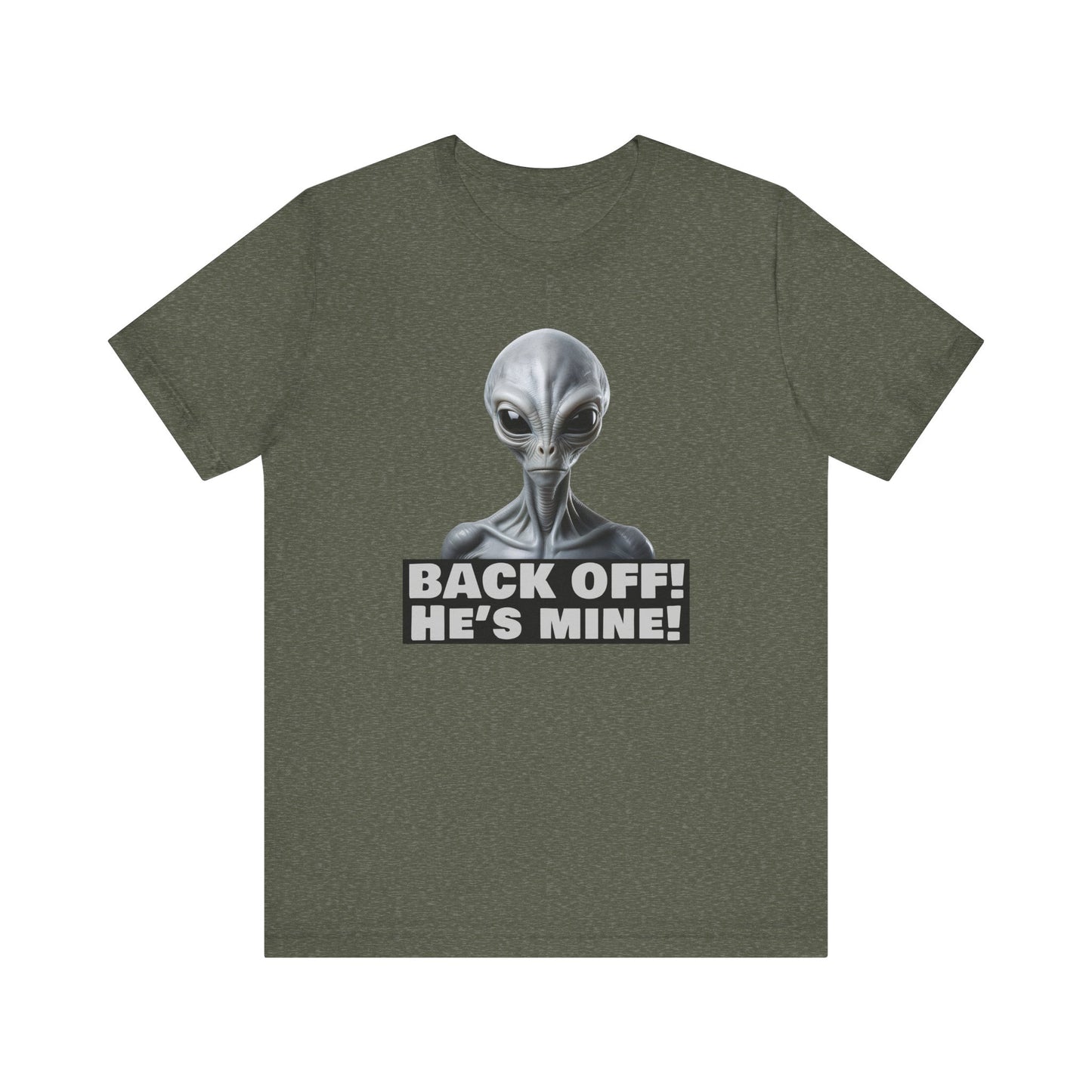 Alien Abduction Shirt – "Back Off He's Mine!" Funny UFO Humor Dark Theme Tee for Sci-Fi Fans & Funny Couples. Unisex Jersey Short Sleeve Tee