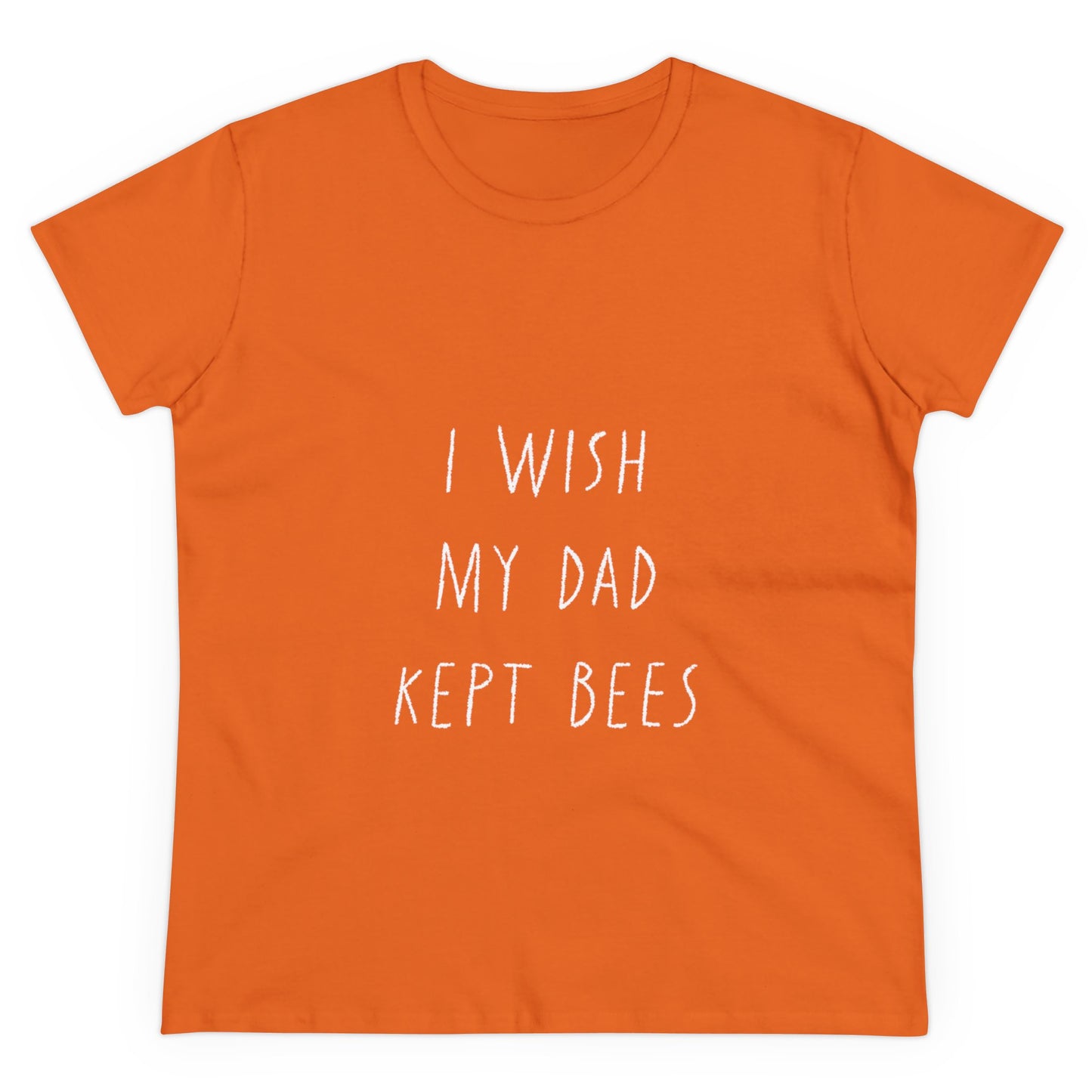 I wish my dad kept bees. Women's Midweight Cotton Tee