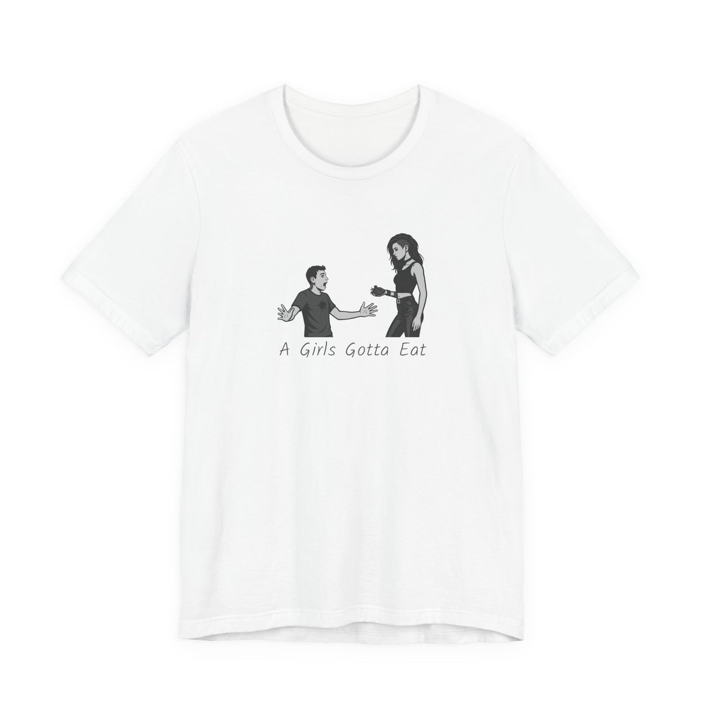 A Girl’s Gotta Eat Shirt – Dark Theme Heartbreaker Tee Featuring a No-Nonsense Queen with Zero Regrets. Unisex Jersey Short Sleeve Tee