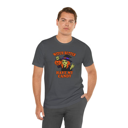Witch Better Have My Candy Halloween Shirt – Funny Angry Witch Graphic Tee for Trick-or-Treat Attitude