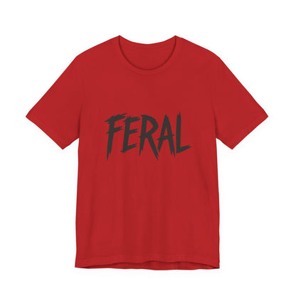FERAL Text Graphic T-Shirt – Bold Dark Theme Lettering on Black Tee with Untamed Energy and Subtle Modern Ghost Effect. Unisex Jersey Short Sleeve Tee