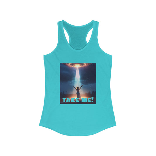 Take me! On your alien ship. Women's Ideal Racerback Tank