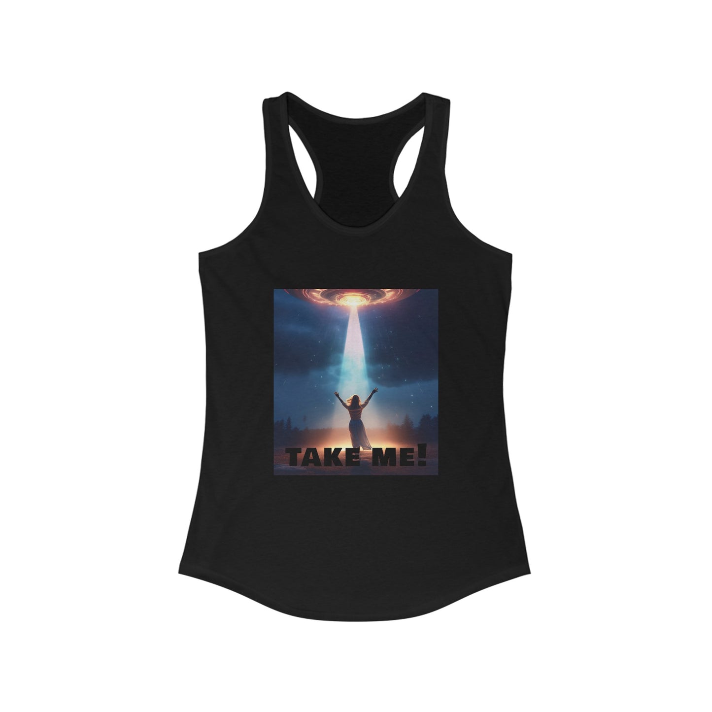 Take me! On your alien ship. Women's Ideal Racerback Tank