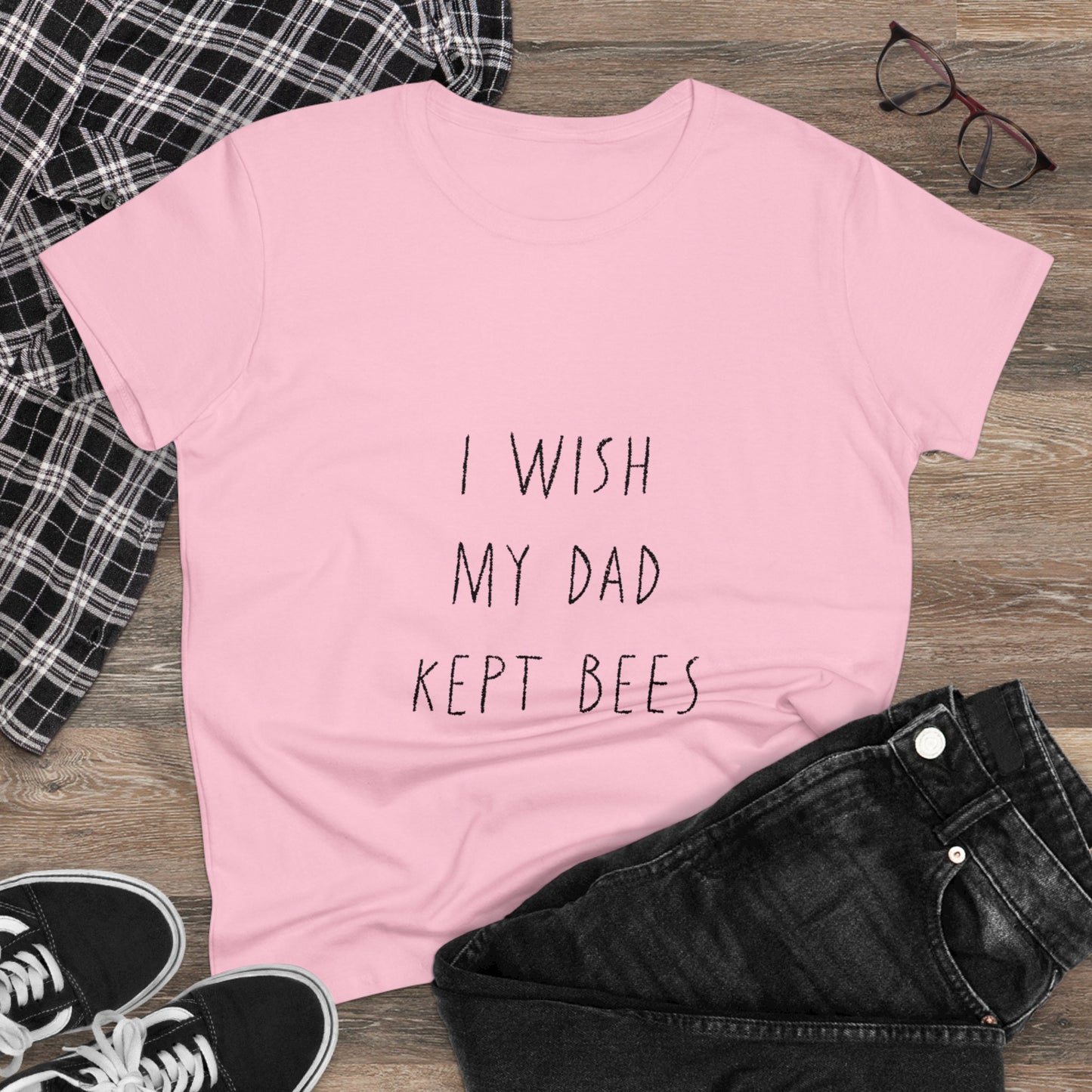 I wish my dad kept bees. Women's Midweight Cotton Tee