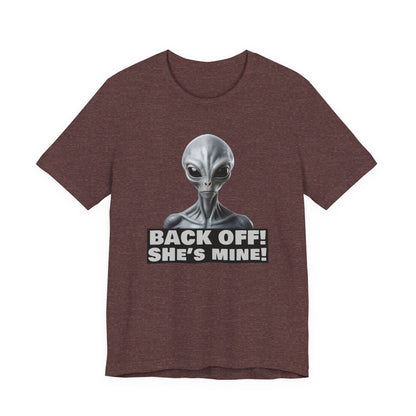 Alien Abduction Shirt – "Back Off She's Mine!" Funny UFO Humor Dark Theme Tee for Sci-Fi Fans & Funny Couples. Unisex Jersey Short Sleeve Tee