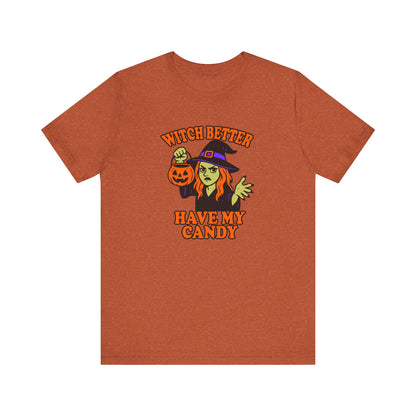 Witch Better Have My Candy Halloween Shirt – Funny Angry Witch Graphic Tee for Trick-or-Treat Attitude