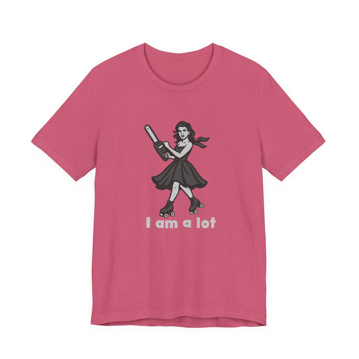 I Am a Lot Shirt – Fierce Skater Girl with Chainsaw in Dark Theme Retro Cartoon Style. Unisex Jersey Short Sleeve Tee