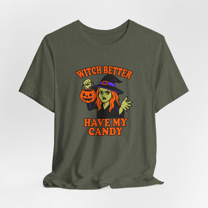 Witch Better Have My Candy Halloween Shirt – Funny Angry Witch Graphic Tee for Trick-or-Treat Attitude