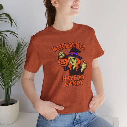 Witch Better Have My Candy Halloween Shirt – Funny Angry Witch Graphic Tee for Trick-or-Treat Attitude