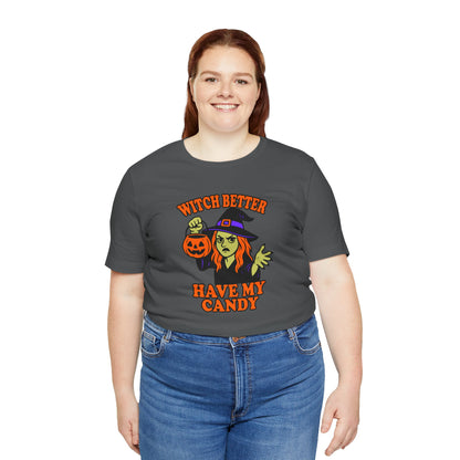 Witch Better Have My Candy Halloween Shirt – Funny Angry Witch Graphic Tee for Trick-or-Treat Attitude